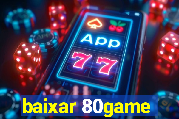 baixar 80game